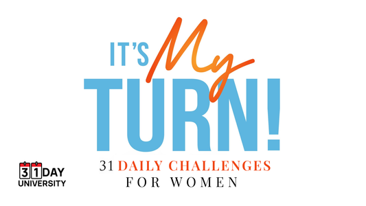 31 Day Virtual Challenge Course for Women - It's My Turn!