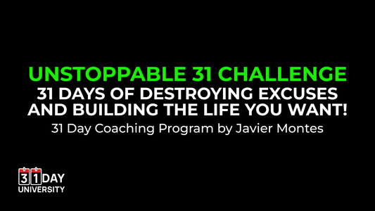 UNSTOPPABLE 31 Challenge: 31 Days of Destroying Excuses and building the Life YOU want!